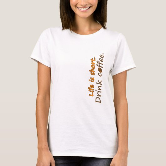 Das Leben ist kurz. Trink Kaffee. Funny Coffee Slo T-Shirt (Vorderseite)