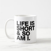 Das Leben ist kurz u. also ist ich lustiges Zitat Kaffeetasse (Links)