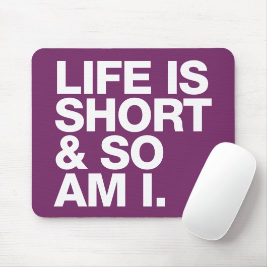 Das Leben ist kurz u. also ist ich lustiges Zitat Mousepad (Mit Mouse)