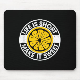Das Leben ist Kurz, um es süß zu machen Tag trinke Mousepad