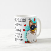 Das Leben ist kurz Umarmen Sie Ihre Meow-Tasse Kaffeetasse (VorderseiteRechts)