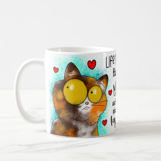 Das Leben ist kurz Umarmen Sie Ihre Meow-Tasse Kaffeetasse (Links)