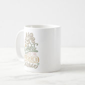 DAS LEBEN IST KURZ, UND DIE WELT IST BREIT KAFFEETASSE (Vorderseite Links)