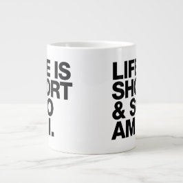 Das Leben ist Kurz, und ich habe ein Zitat Jumbo-Tasse