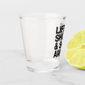 Das Leben ist Kurz und so bin ich - Funny Schnapsglas (Links)