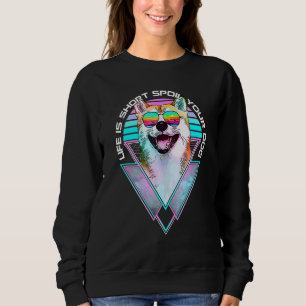 Das Leben ist kurz, verwöhne deinen Hund süßer Shi Sweatshirt