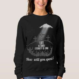 Das Leben ist Kurze Ewigkeit lang, wo du mich verb Sweatshirt