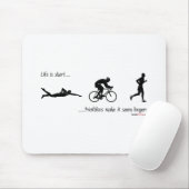 Das Leben ist kurze… Triathlons lassen es länger Mousepad (Mit Mouse)