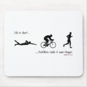 Das Leben ist kurze… Triathlons lassen es länger Mousepad (Vorne)