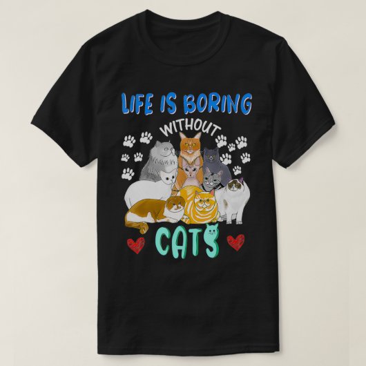Das Leben ist langweilig ohne Katzen Funny Cat Lad T-Shirt (Design vorne)