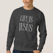 Das Leben ist leer ohne Jesus - kühne Christliche Sweatshirt (Vorderseite)