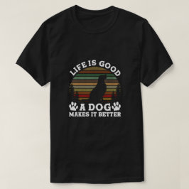 Das Leben ist lustig gut ein Hund macht es besser T-Shirt