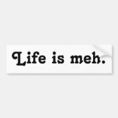 Das Leben ist Meh-Autoaufkleber Autoaufkleber (Vorne)
