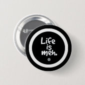 Das Leben ist Meh Button (Vorne & Hinten)