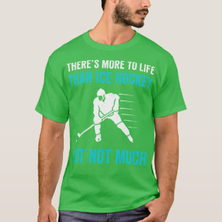 Das Leben ist mehr als das Eishockey T-Shirt