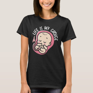 Das Leben ist meine Wahl Pro Life Anti Abtreibungs T-Shirt