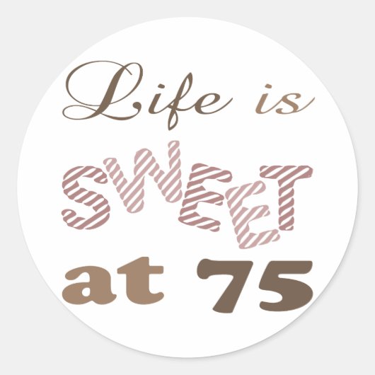 Das Leben ist mit 75 süß Runder Aufkleber (Vorderseite)