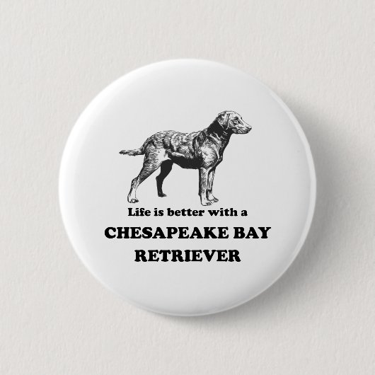 Das Leben ist mit einem Chesapeake Bay-Retriever Button (Vorderseite)