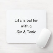 Das Leben ist mit einem Gin u. einem Mousepad (Mit Mouse)