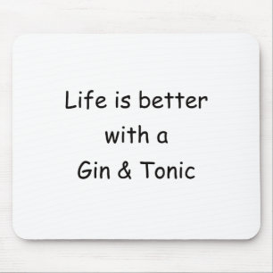 Das Leben ist mit einem Gin u. einem Mousepad