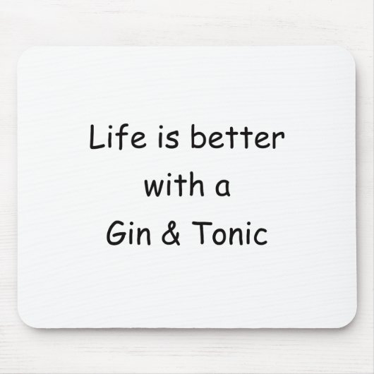 Das Leben ist mit einem Gin u. einem Mousepad (Vorne)