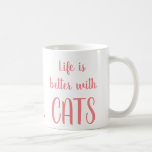 Das Leben ist mit Katzen besser! Kaffeetasse