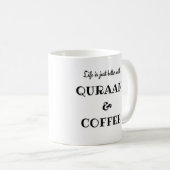 Das Leben ist mit Koran und Kaffee einfach besser Kaffeetasse (VorderseiteRechts)