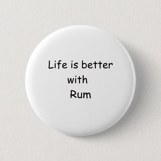Das Leben ist mit Rum besser Button (Vorderseite)