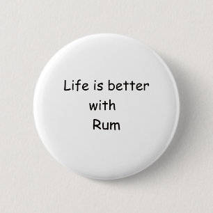 Das Leben ist mit Rum besser Button