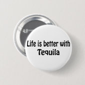 Das Leben ist mit Tequila besser Button (Vorne & Hinten)