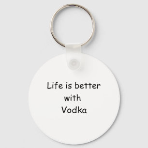 Das Leben ist mit Wodka besser Schlüsselanhänger