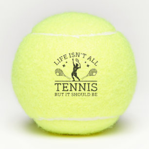 Das Leben ist nicht alles Tennis, aber es sollte s Tennisbälle