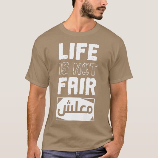 Das Leben ist nicht fair Sorry Maalsh in arabische T-Shirt (Vorderseite)