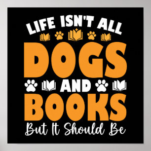 Das Leben ist nicht nur Hunde und Bücher, aber das Poster