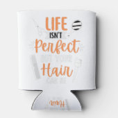 Das Leben ist nicht perfekt, aber dein Haar kann k Dosenkühler (Rückseite)