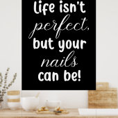 Das Leben ist nicht perfekt, aber Ihre Nägel könne Poster (Küche)