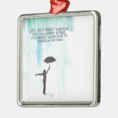 Das Leben ist nicht wartete ungefähr den Sturm, um Silbernes Ornament (Links)