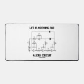 Das Leben ist nichts anderes als ein Jerk Circuit  Schreibtischunterlage (Vorderseite)