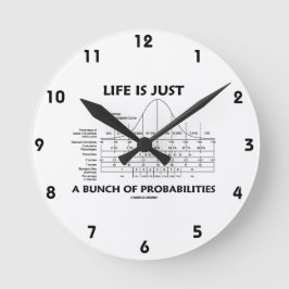 Das Leben ist nur ein Haufen Wahrscheinlichkeitsst Runde Wanduhr