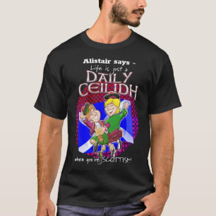 Das Leben ist nur ein täglicher Ceilidh, wenn du S T-Shirt