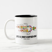 Das Leben ist nur kopiert DNA molekulare Biologie Zweifarbige Tasse (Links)