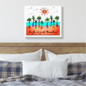 Das Leben ist nur Strand Leinwanddruck (Insitu (Schlafzimmer))