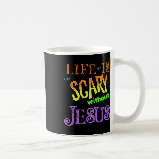 Das Leben ist ohne Jesus Beängstigend, Christlich  Kaffeetasse (Rechts)