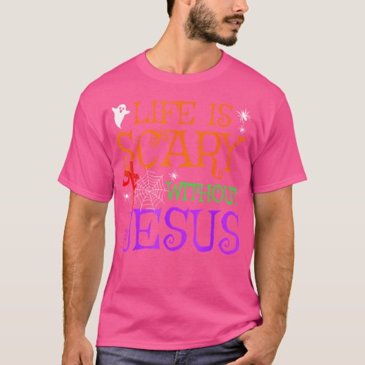 Das Leben ist ohne Jesus Beängstigend T-Shirt (Vorderseite)