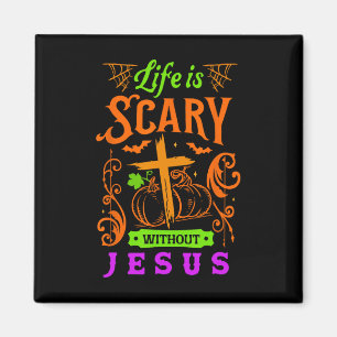 Das Leben ist ohne Jesus Christlich Halloween Je Magnet