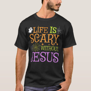 Das Leben ist ohne Jesus Christliche Halloween Fan T-Shirt