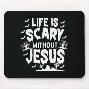 Das Leben ist ohne Jesus Christus Halloween furcht Mousepad