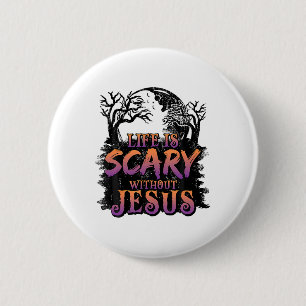 Das Leben ist ohne Jesus Halloween-Kostüm Beängsti Button