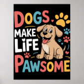 Das Leben ist pawsome mit Hunden Poster (Vorne)