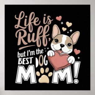 Das Leben ist Ruff, aber ich bin die BESTE MAMA! Poster